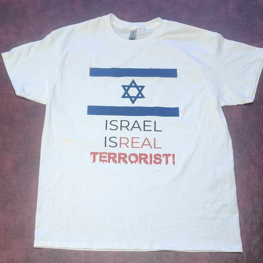 ISRAEL is REAL TERRORIST T-shirt Free GAZA Support Palestine!