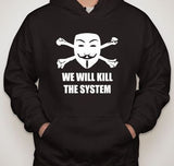 Anonymous We Will Kill The System Hoodie