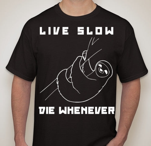Sloth Live Slow Die Whenever Joke T-shirt