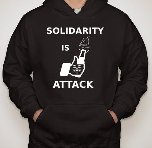 #ShutItDown Anonymous Solidarity Is Attack Facebook Molotov Like Hoodie