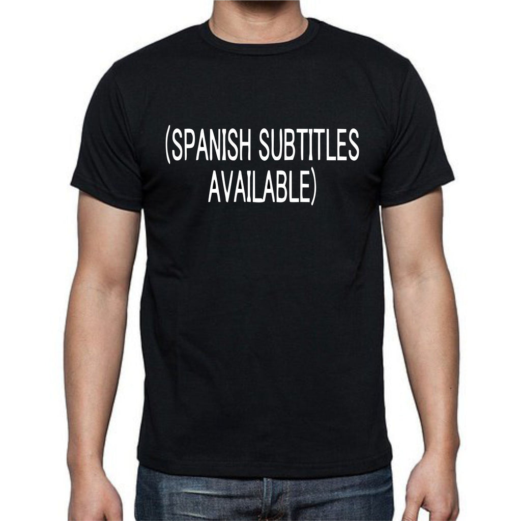 Spanish Subtitles Available T-Shirt