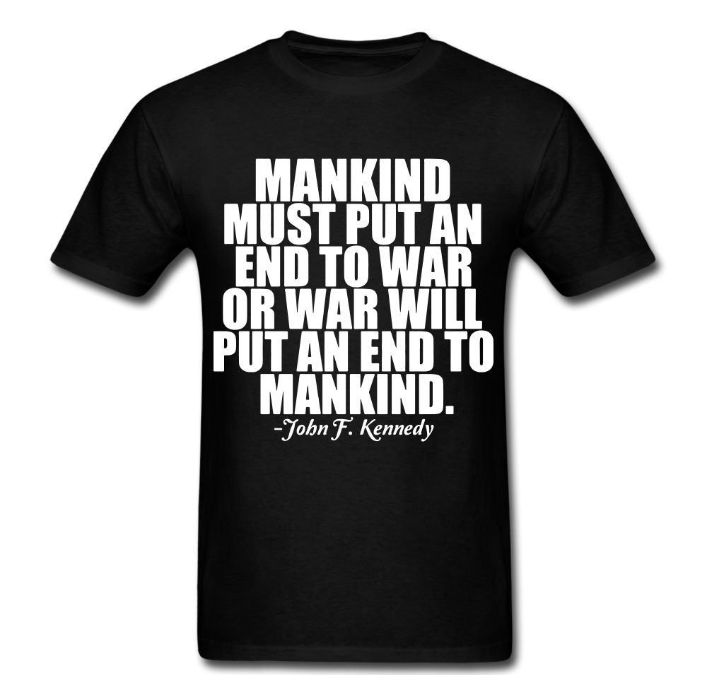 JFK War Quote T-shirt