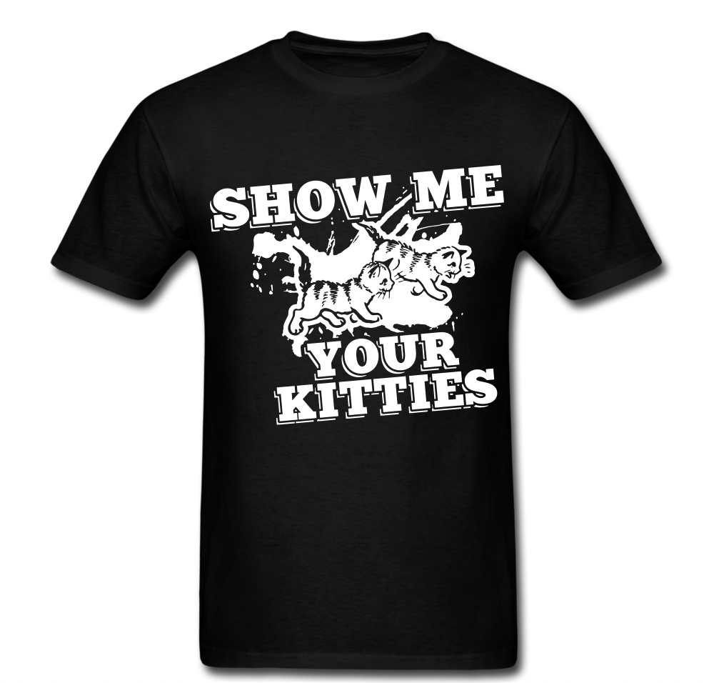 Show Me Your Kitties T-shirt