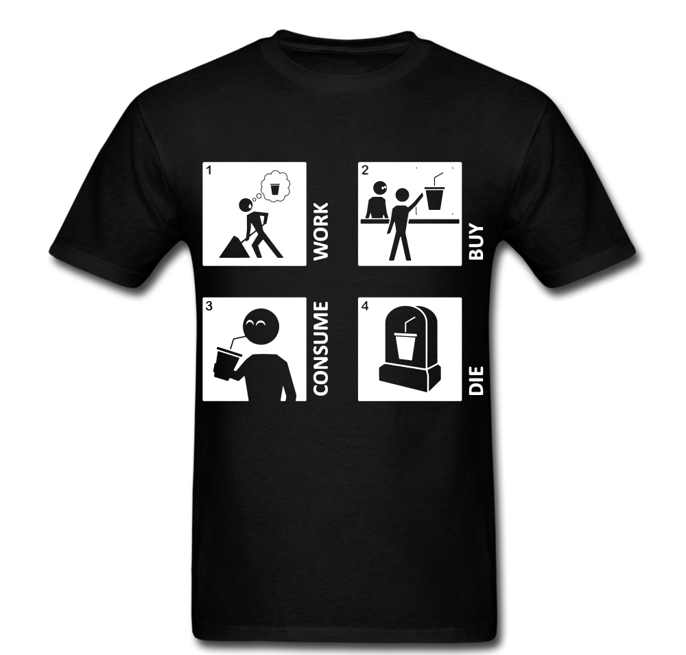 Work Buy Consume Die T-shirt
