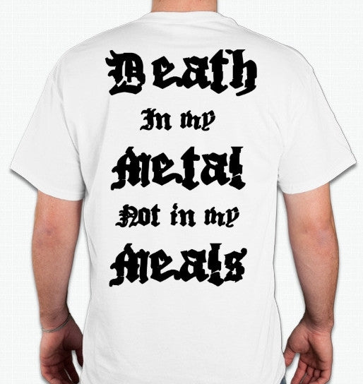 Death in my metal not in my meals