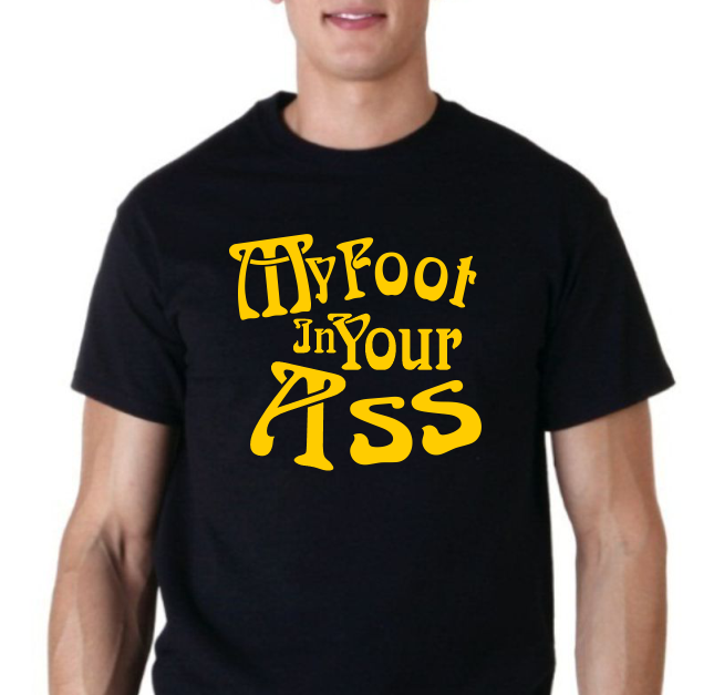 My foot in your ass (That 70s shows' Red Foreman) T-shirt | Blasted Rat