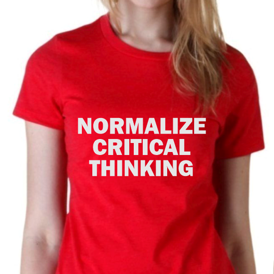 Normalize critical thinking T-shirt | Blasted Rat