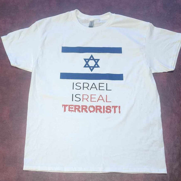 ISRAEL is REAL TERRORIST T-shirt Free GAZA Support Palestine! – Blasted Rat