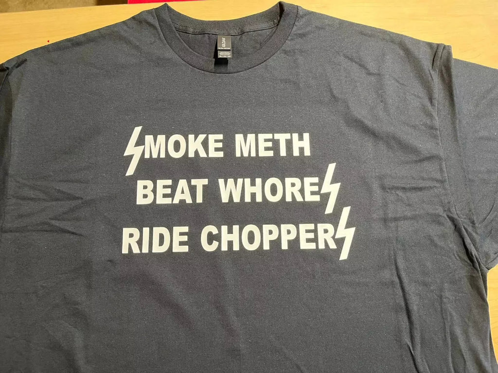 Smoke Meth Beat whores ride Choppers Biker T shirt tee