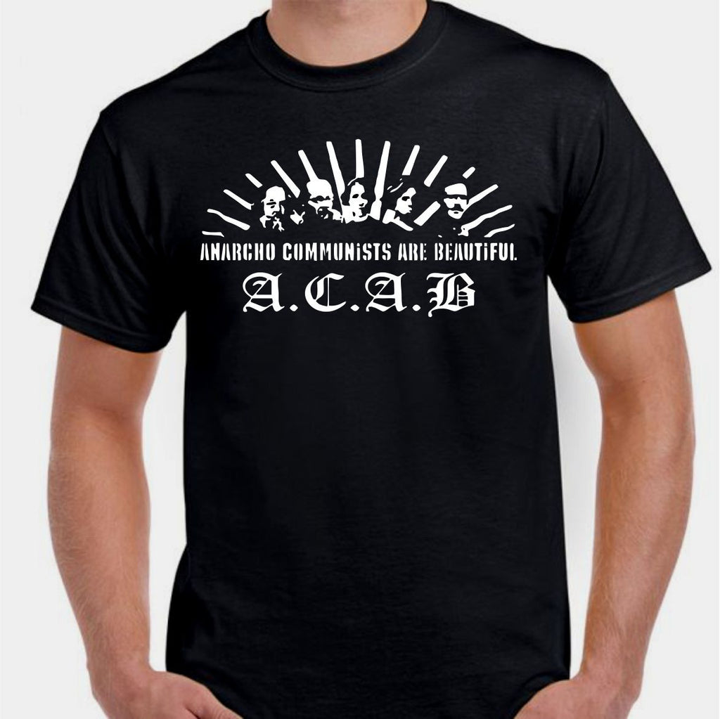 ACAB Anarcho Communist are beautiful T-shirt