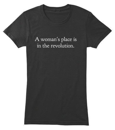 The Fifth Column A Woman's Place Is In The Revolution T-shirt