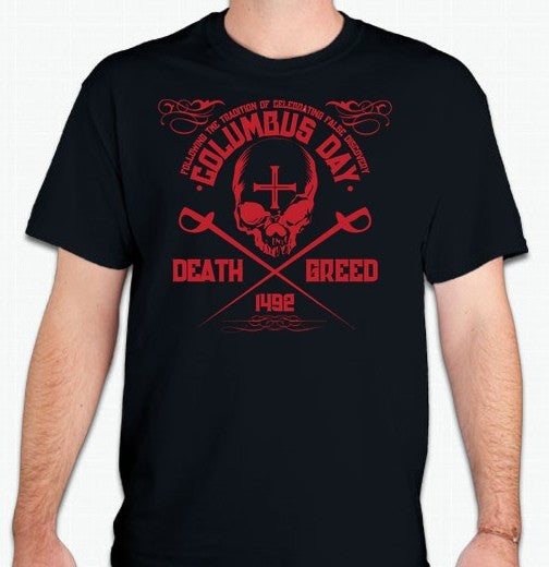 Columbus Day Celebration Death Greed T-shirt | Blasted Rat