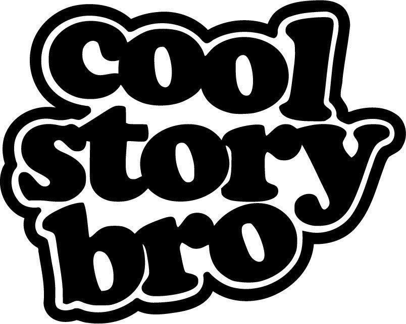 Cool Story Bro JDM Racing | Die Cut Vinyl Sticker Decal | Blasted Rat