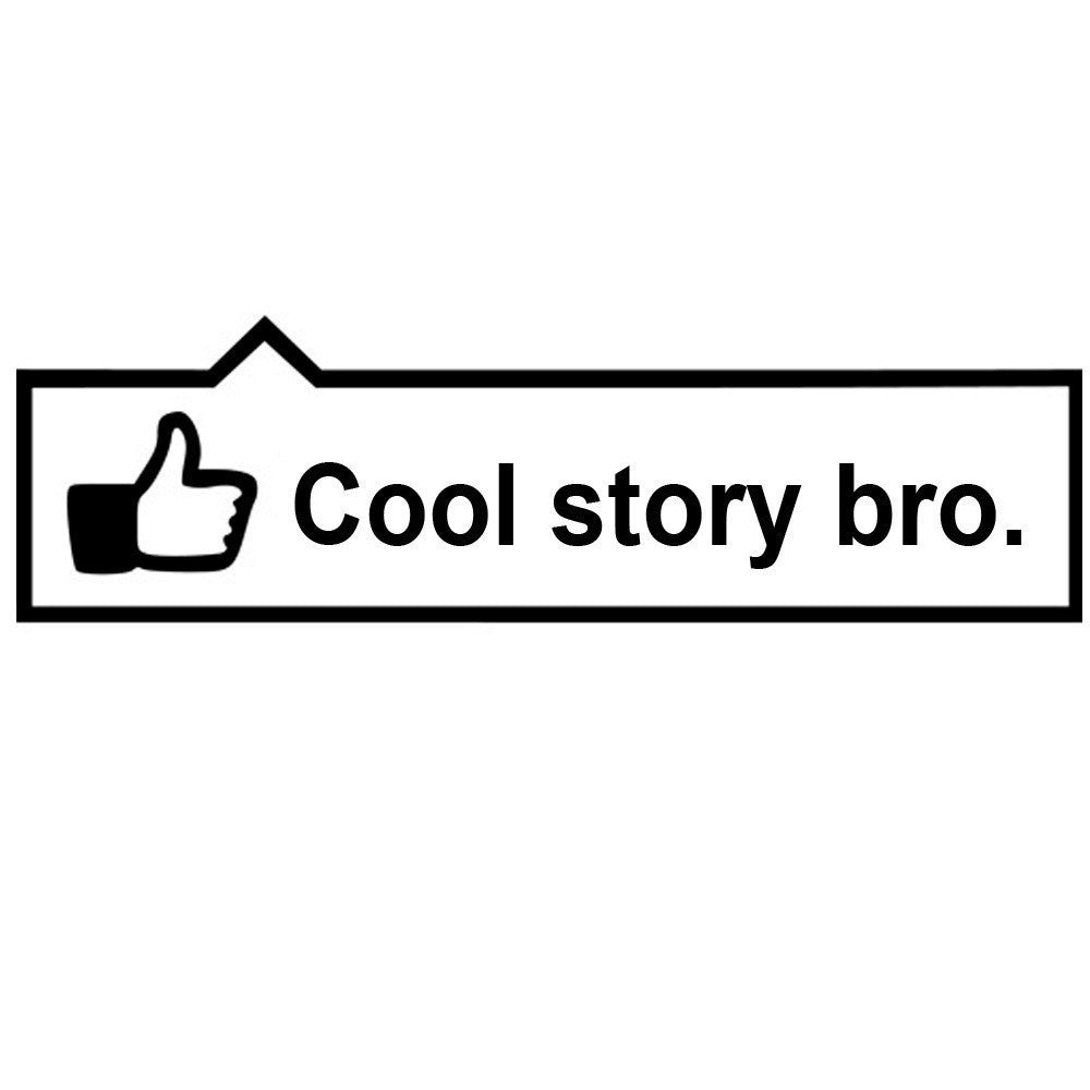 Cool Story Bro Like JDM Racing | Die Cut Vinyl Sticker Decal | Blasted Rat