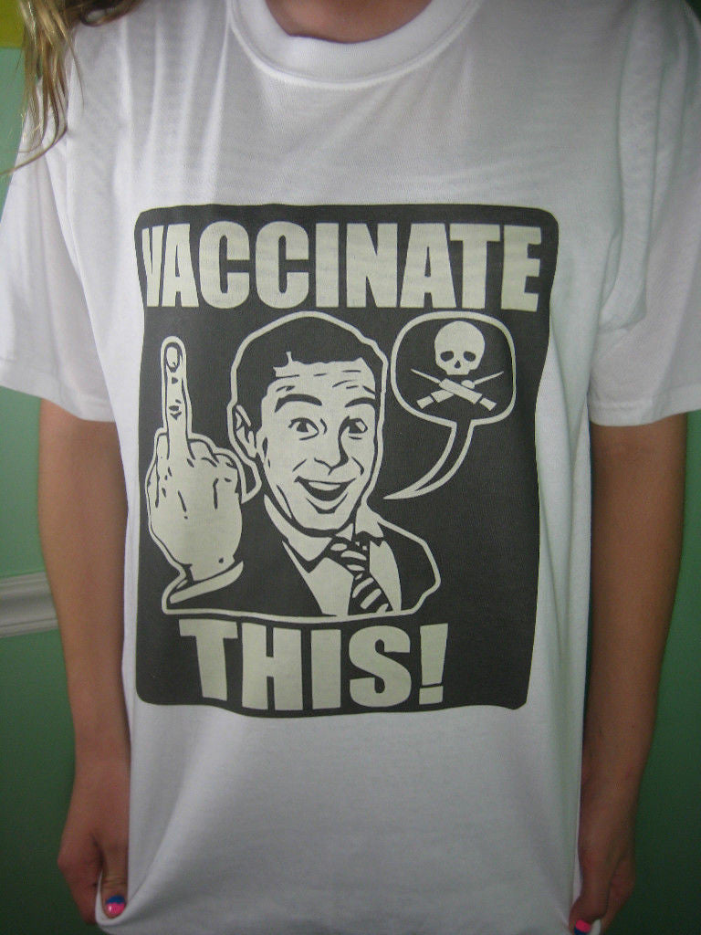 Vaccinate This! T-shirt