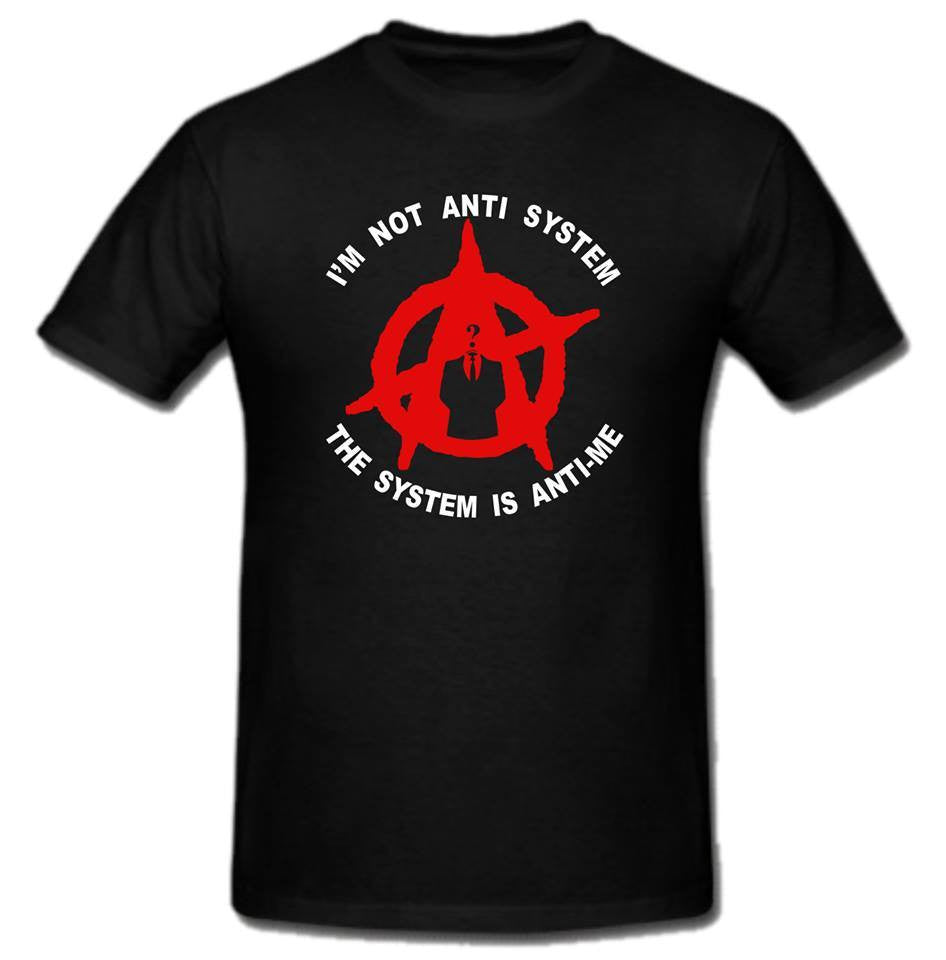 Anonymous Anarchist Im Not Anti System Is Anti-Me T-shirt