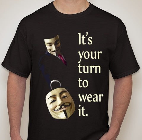 Anonymous It's Your Turn To Wear It T-shirt | Blasted Rat
