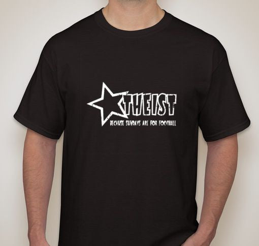 Atheist Because Sundays Are For Football T-shirt