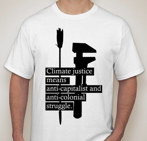 Climate Justice Means Anti-capitalist and Anti-colonial Struggle T-shirt | Blasted Rat