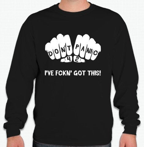 Towel Day Dont Panic Ive Fckn Got This 42 Long Sleeve T-shirt | Blasted Rat