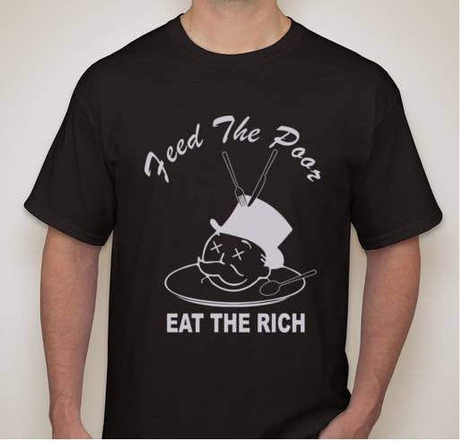 Feed The Poor Eat The Rich Grey Art T-shirt | Blasted Rat