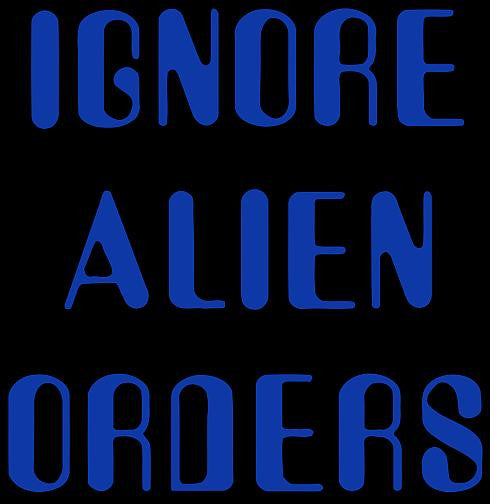 Halt And Catch Fire Ignore Alien Orders | Die Cut Vinyl Sticker Decal