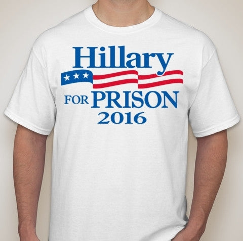 Hillary For Prison 2016 Presidential Election T-shirt