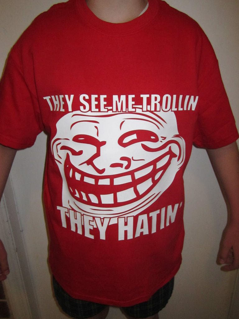They See Me Trollin They Hating | Troll Face Meme T-shirt | BlastedRat