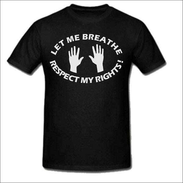 Let Me Breathe | Respect My Rights! T-shirt | Eric Garner | Blasted Rat