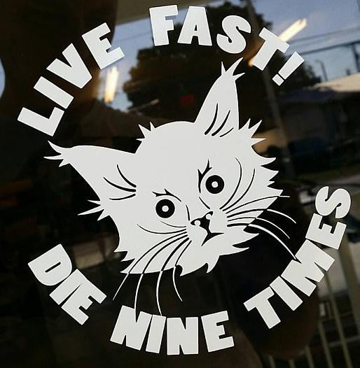 YOLNT Cat Live Fast Die Nine Times | Die Cut Vinyl Sticker Decal