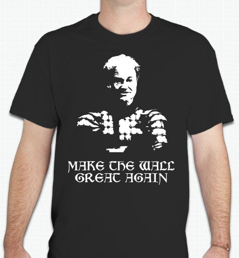 Make The Wall Great Again Alliser Thorne Game Of Thrones Donald Trump Night's Watch Lord Commander Joke T-shirt