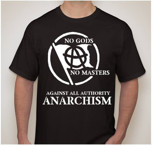 No Gods No Masters Against All Authority Anarchism T-shirt