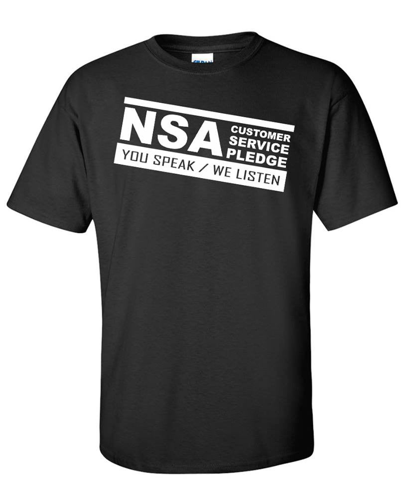 NSA Customer Service You Speak We Listen T-shirt 