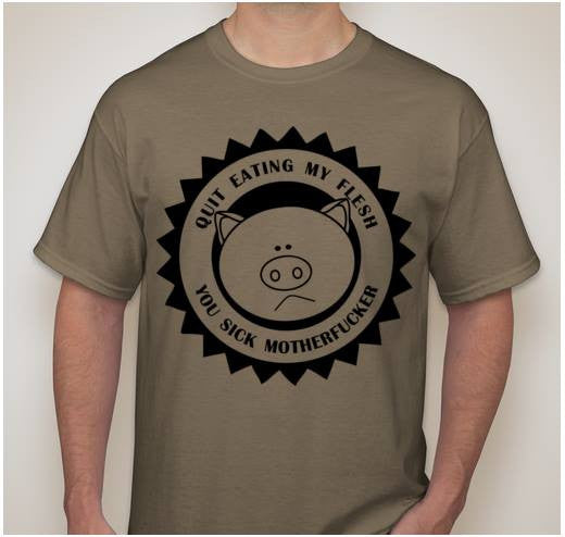 Quit Eating My Flesh You Sick Motherfucker Vegetarian Vegan Animal Rights ALF Pig T-shirt