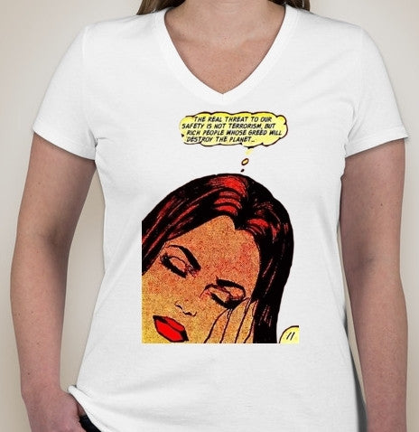 Real Threat Is Not Terrorism Greed Will Destroy The Planet Ladies Comics V-Neck T-shirt