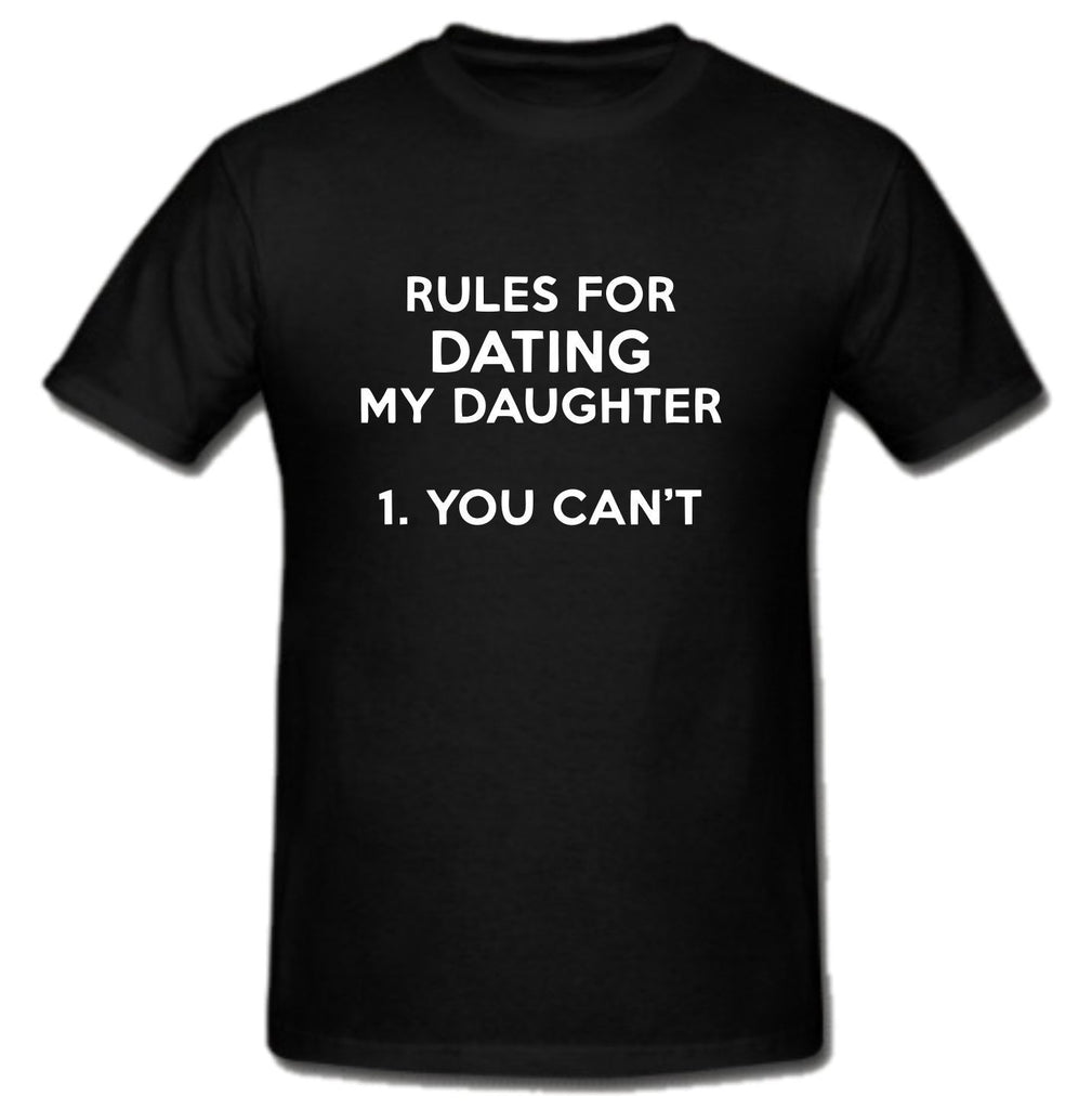 Rules For Dating My Daughter T-Shirt