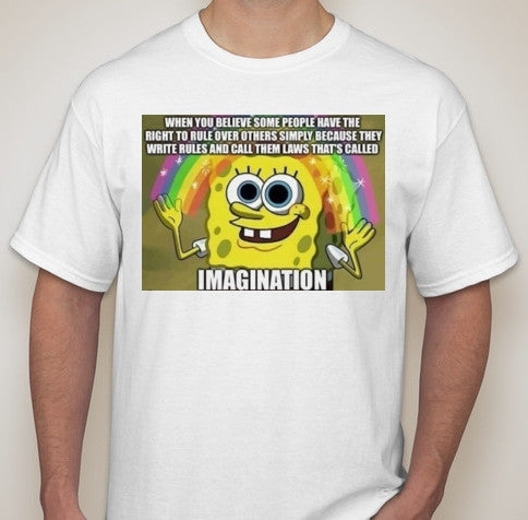 Anarchist Sponge Bob Meme When You Believe Some People Have The Right To Rule Over Others T-shirt | Blasted Rat
