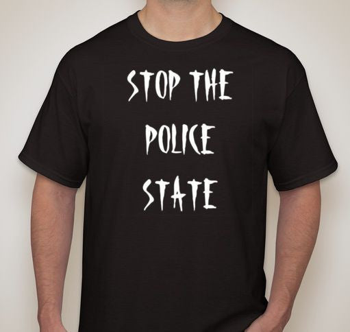 Stop The Police State T-shirt