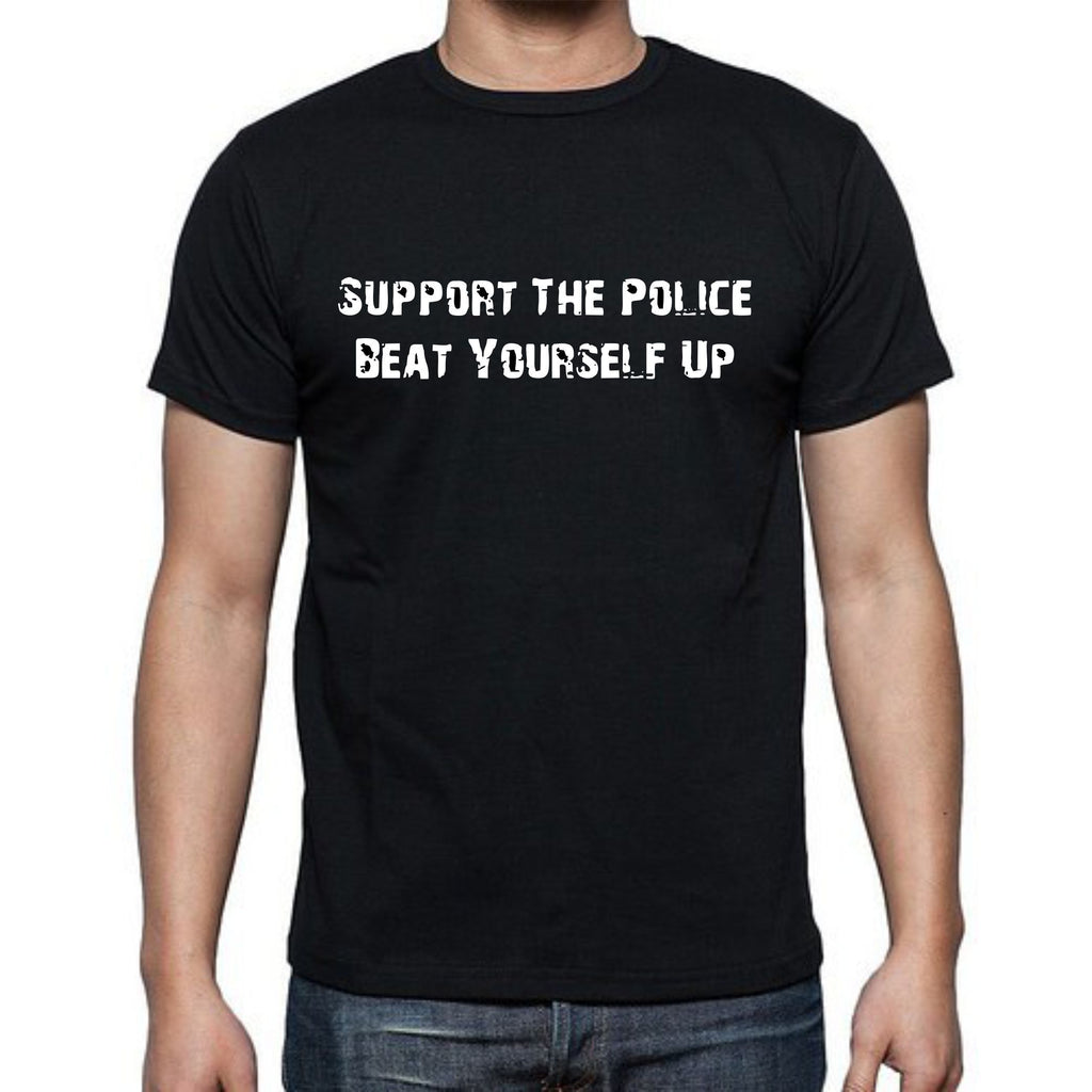 Support The Police Beat Yourself T-Shirt