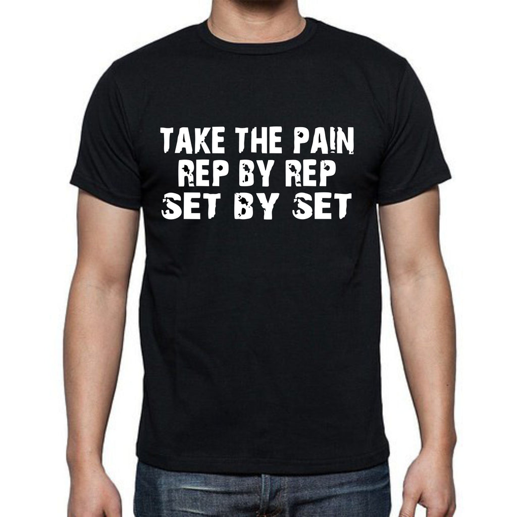Take The Pain Rep By Rep T-Shirt