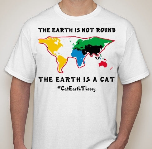 The Earth Is Not Round Cat Earth Theory Flat Earth Joke T-shirt