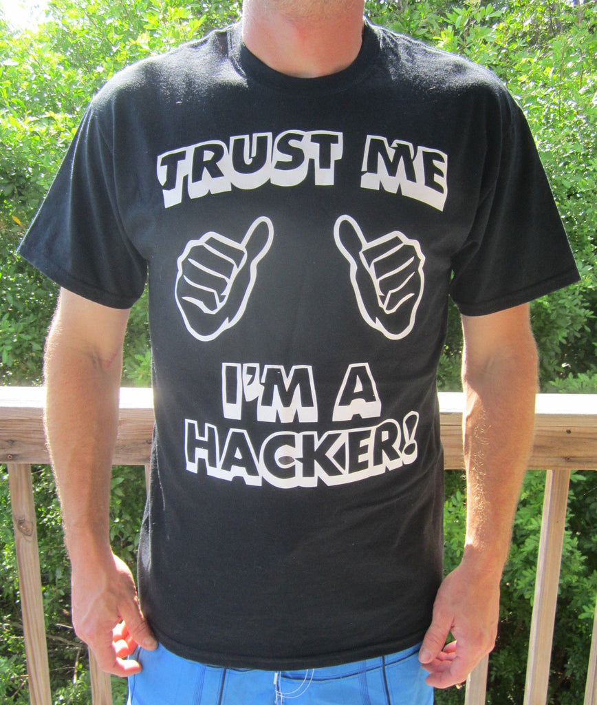 Trust Me, I'm a Hacker T-shirt
