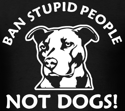 Ban Stupid People Not Dogs T-shirt