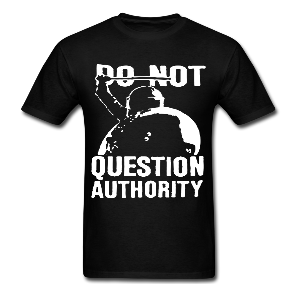 Do Not Question Authority