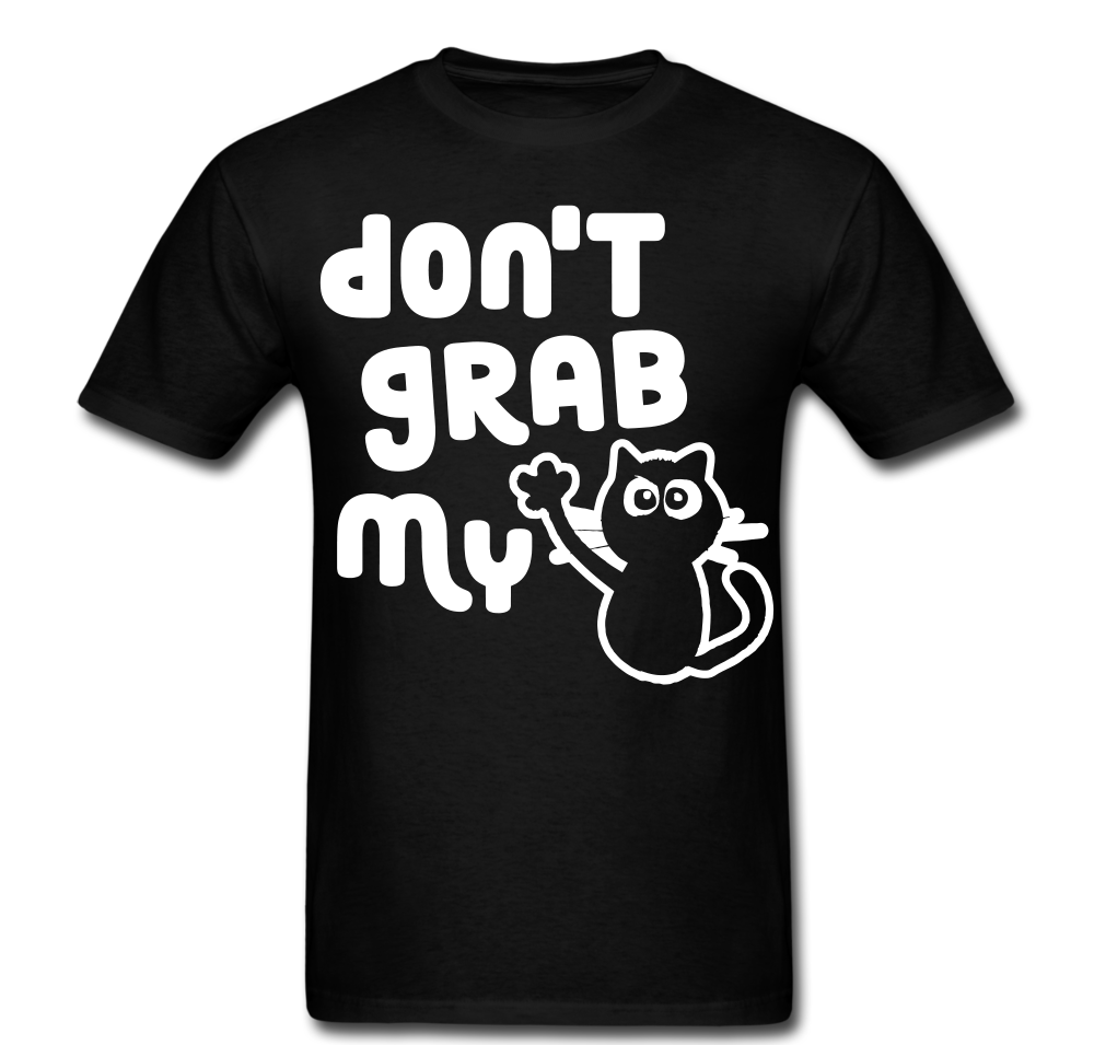 Don't Grab My Pussy T-shirt