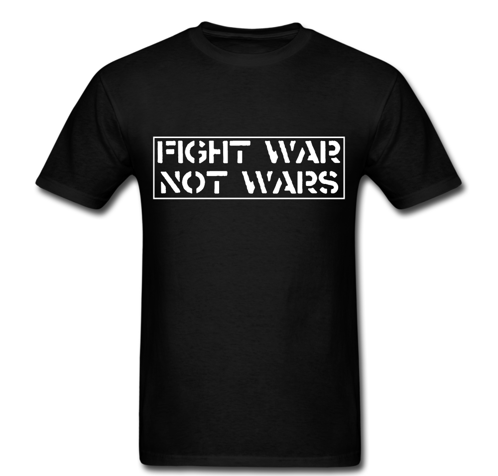 Fight War Not Wars T-shirt