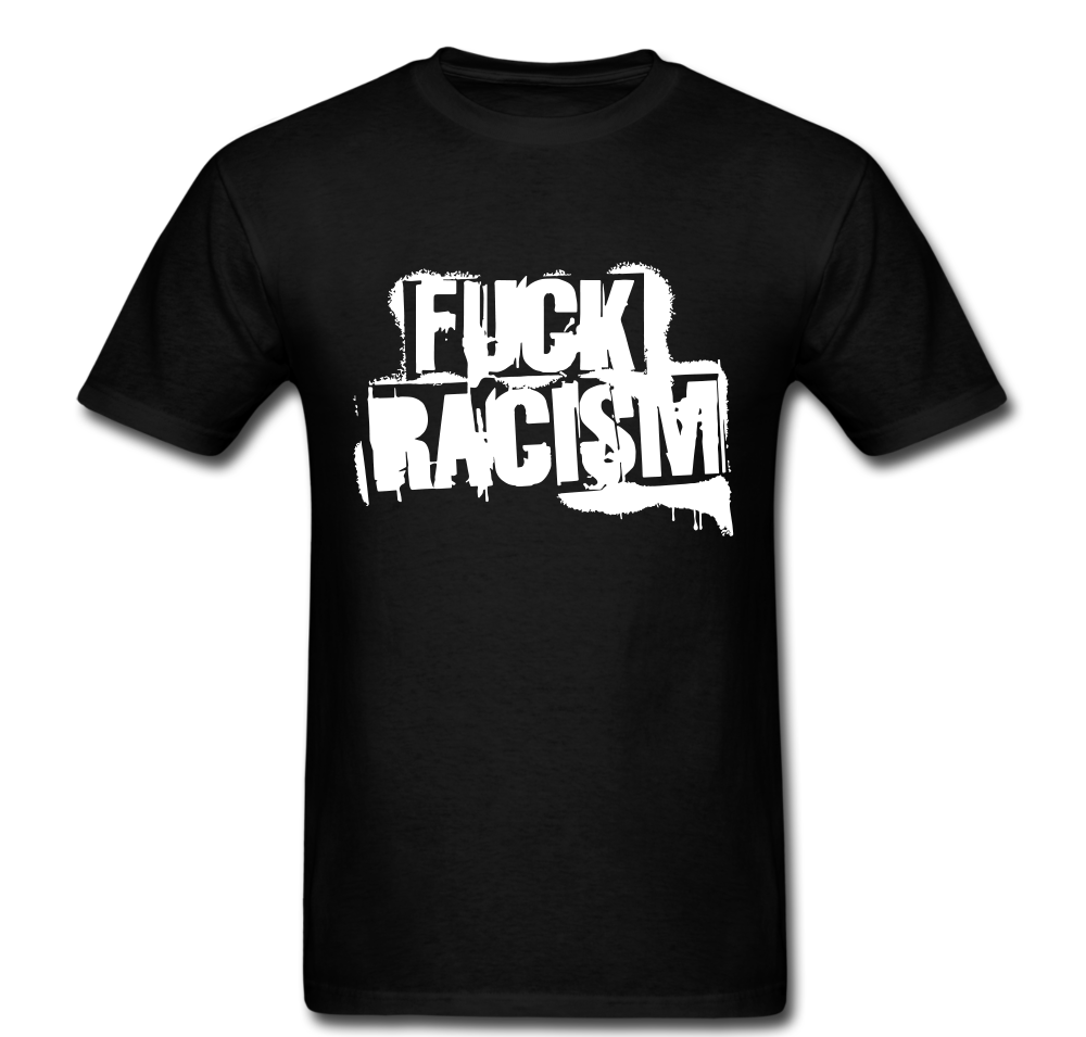 Fuck Racism T-shirt