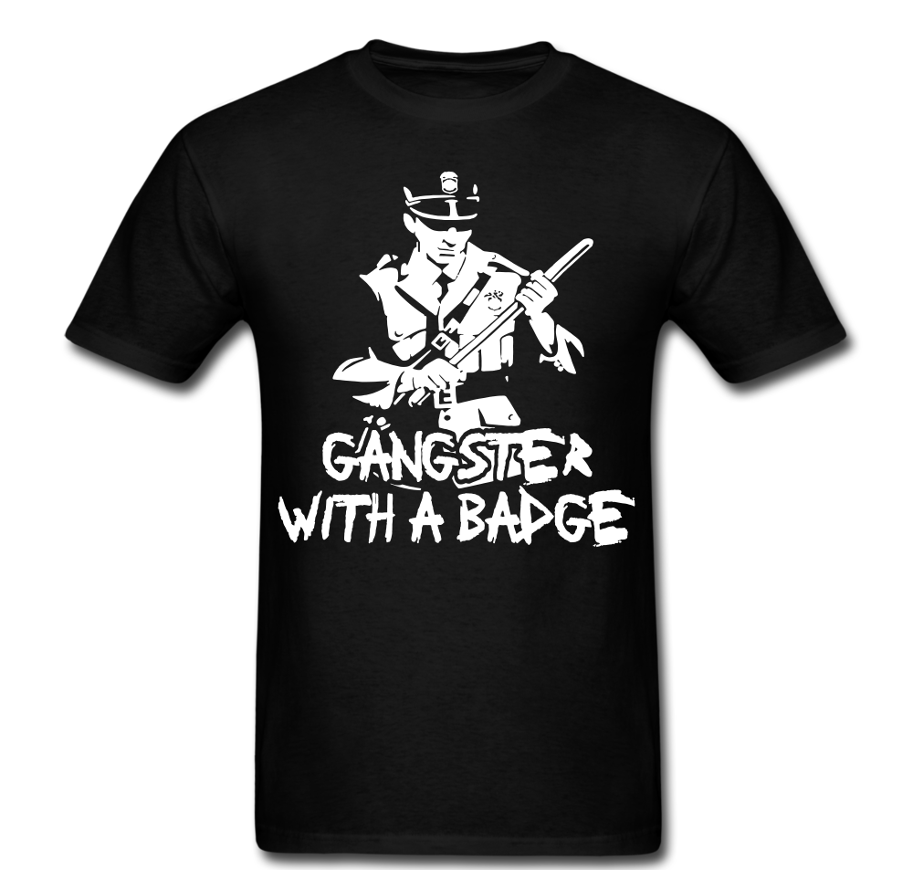 Gangster With A Badge T-shirt