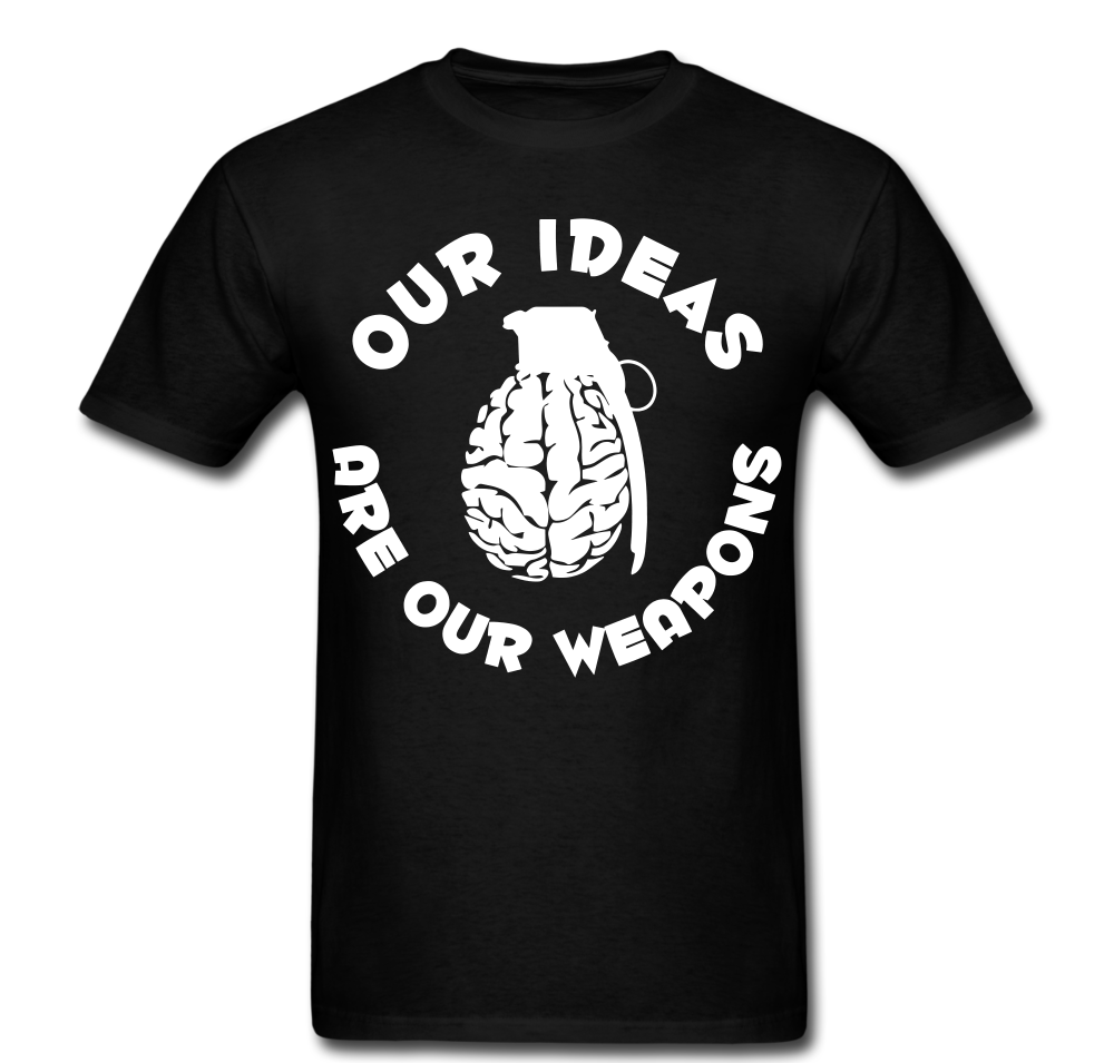 Ideas Are Weapons T-shirt