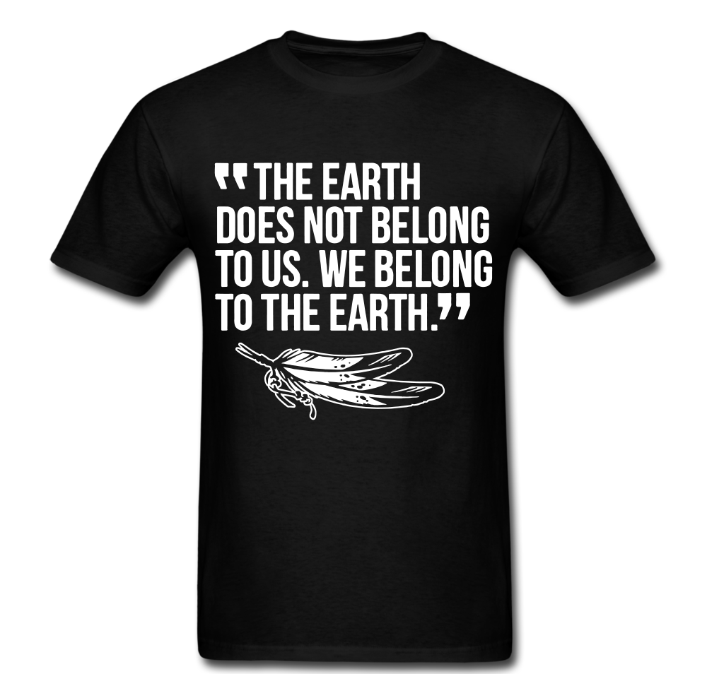 We Belong To The Earth Quote T-shirt